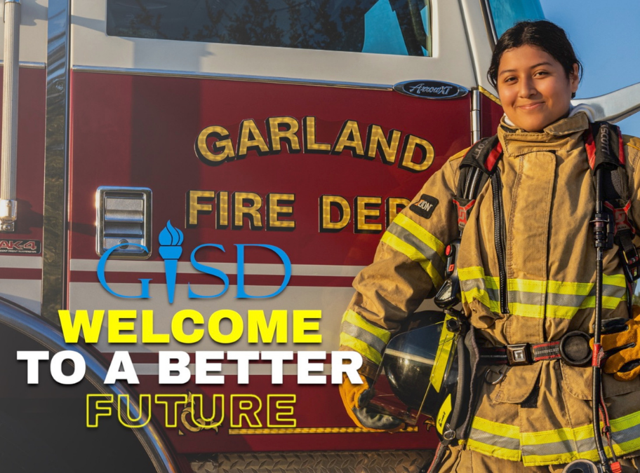 "GISD Welcome to a Better Future" message over image of female high school student in firefighter gear standing in front of a Garland fire engine.