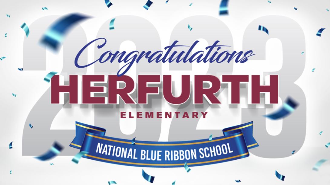 Congratulations to Herfurth ES for their National Blue Ribbon School recognition.