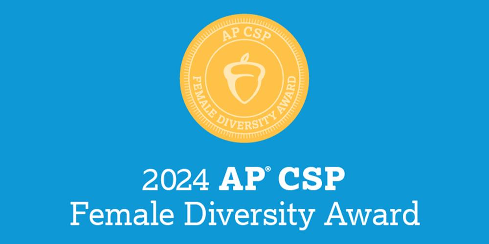 2024 AP CSP Female Diversity Award